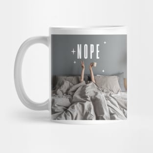 Nope Stay in Bed Mug